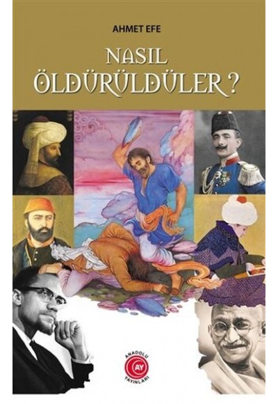 Nasıl Öldürüldüler?