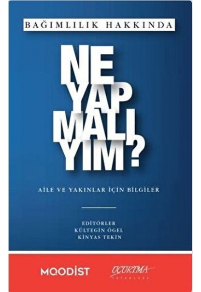 Bağımlılık Hakkında Ne Yapmalıyım?