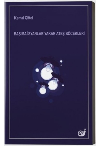 Başıma İsyanlar Yakar Ateş Böcekleri