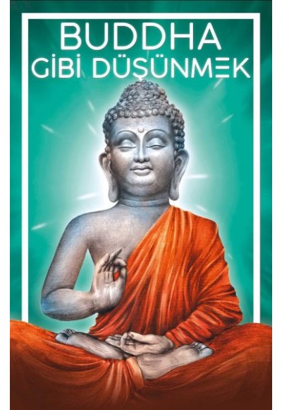 Buddha Gibi Düşünmek