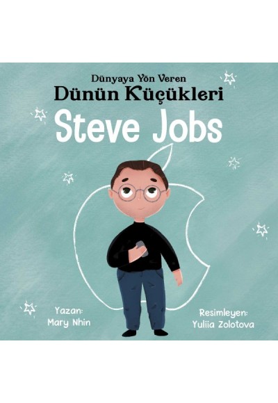 Dünyaya Yön Veren Dünün Küçükleri Steve Jobs