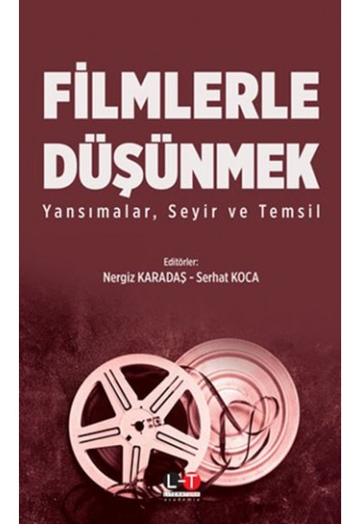 Filmlerle Düşünmek - Yansımalar, Seyir ve Temsil