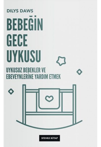 Bebeğin Gece Uykusu - Uykusuz Bebekler ve Ebeveynlerine Yardım Etmek