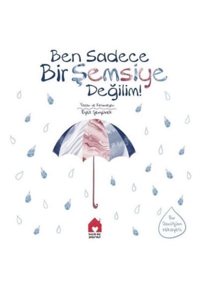 Ben Sadece Bir Şemsiye Değilim!