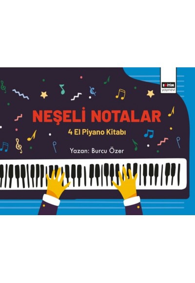 Neşeli Notalar - 4 El Piyano Kitabı