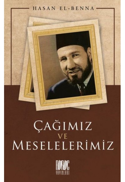 Çağımız ve Meselelerimiz