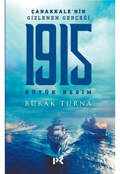 1915 Büyük Resim - Çanakkale'nin Gizlenen Gerçeği