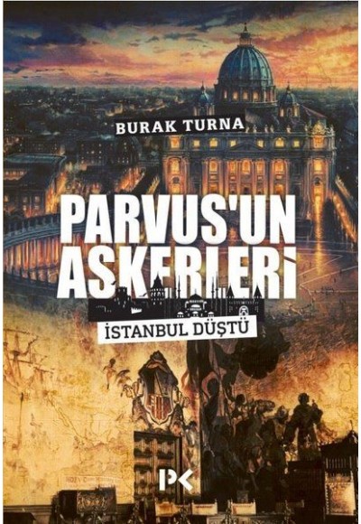 Parvus'un Askerleri - İstanbul Düştü