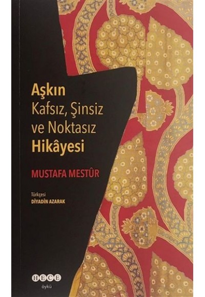 Aşkın Kafsız, Şinsiz ve Noktasız Hikayesi
