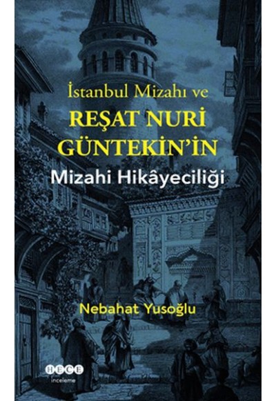 İstanbul Mizahı ve Reşat Nuri Güntekin’in Mizahi Hikayeciliği