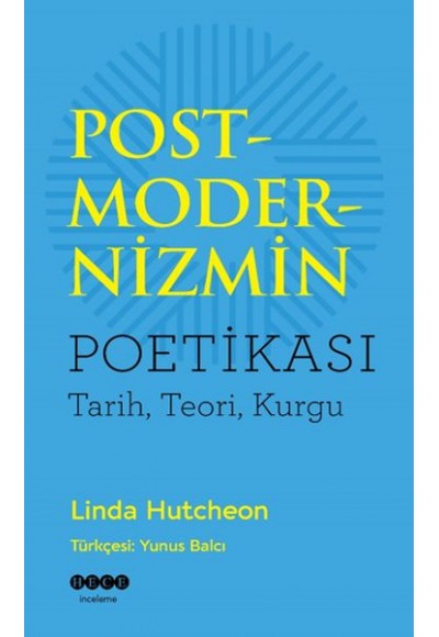 Postmodernizmin Poetikası - Tarih-Teori-Kurgu