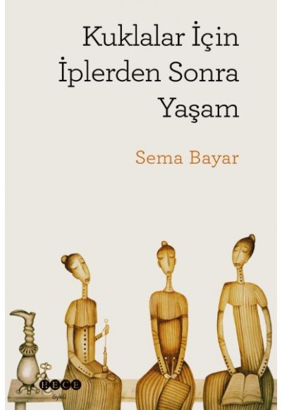 Kuklalar İçin İplerden Sonra Yaşam