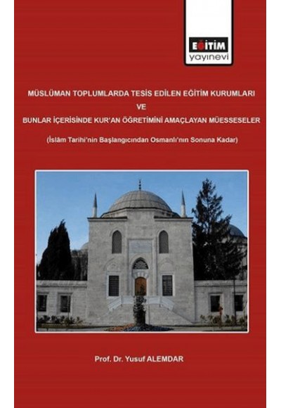 Müslüman Toplumlarda Tesis Edilen Eğitim Kurumları