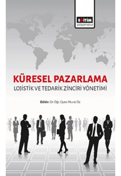 Küresel Pazarlama - Lojistik ve Tedarik Zinciri Yönetimi