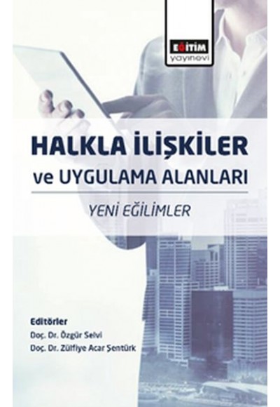 Halkla İlişkiler ve Uygulama Alanları - Yeni Eğilimler