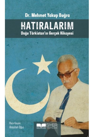 Hatıralarım - Doğu Türkistan'ın Gerçek Hikayesi