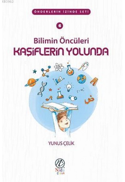 Bilimin Öncüleri Kaşiflerin Yolunda Önderlerin İzinde Seti