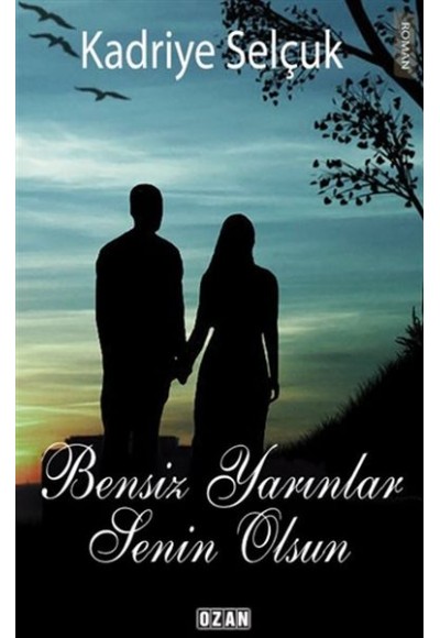 Bensiz Yarınlar Senin Olsun