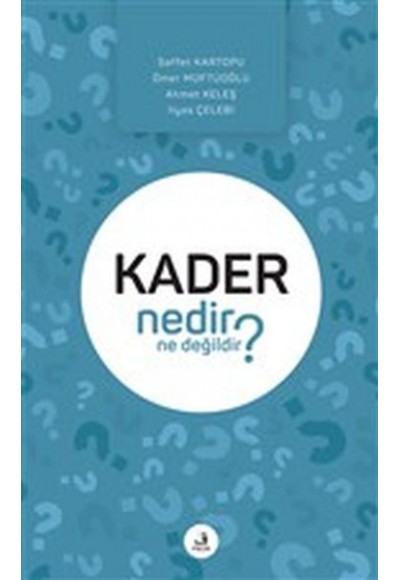 Kader Nedir Ne Değildir?