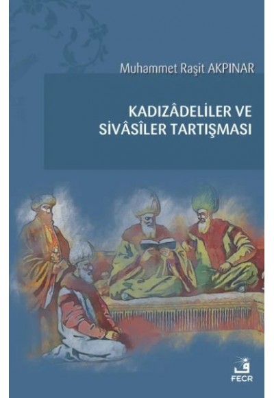 Kadızadeliler ve Sivasiler Tartışması