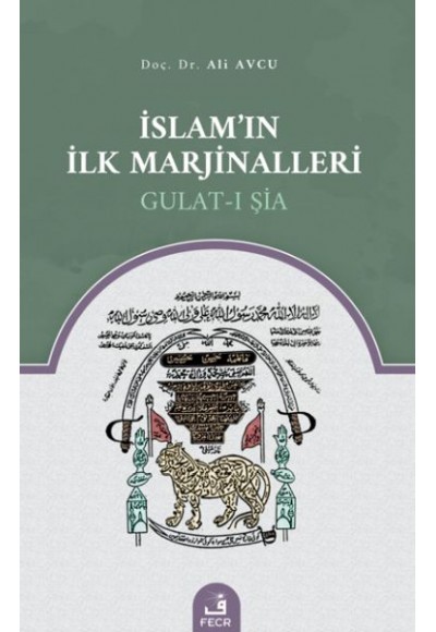 İslam’ın İlk Marjinalleri - Gulat-ı Şia