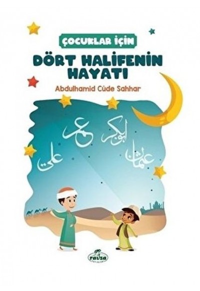 Çocuklar İçin Dört Halifenin Hayatı