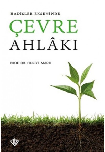Hadisler Ekseninde Çevre Ahlakı