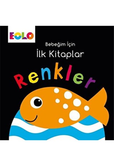 Bebeğim için İlk Kitaplar - Renkler