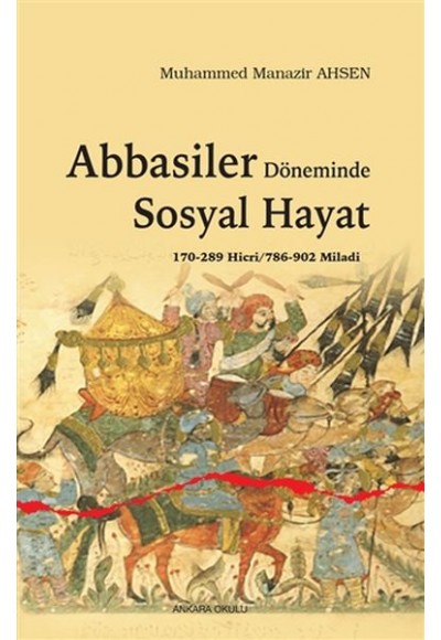Abbasiler Döneminde Sosyal Hayat - 170-289 Hicri/786-902 Miladi