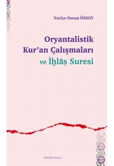 Oryantalistik Kur’an Çalışmaları ve İhlas Suresi