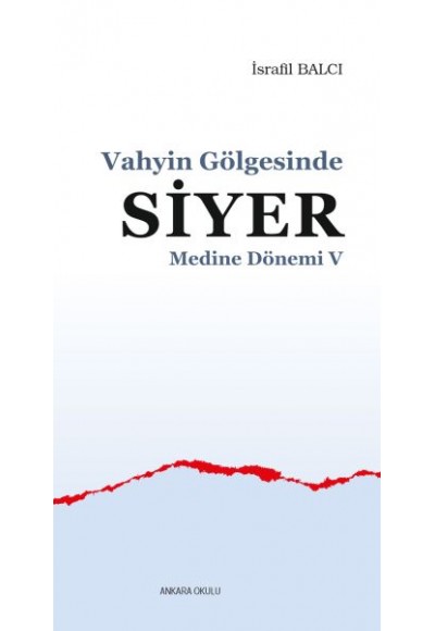 Medine Dönemi 5 - Vahyin Gölgesinde Siyer