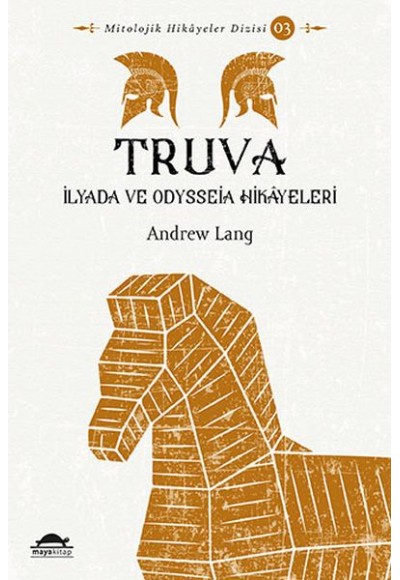Truva - İlyada ve Odysseia Hikâyeleri - Mitolojik Hikâyeler Dizisi 3