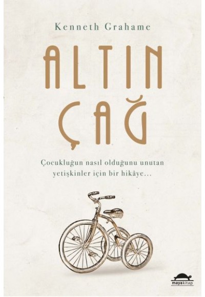 Altın Çağ - Çocukluğun Nasıl Olduğunu Unutan Yetişkinler İçin Bir Hikaye...