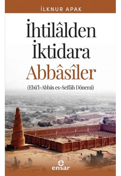İhtilalden İktidara Abbasiler - Ebü'l-Abbas es-Seffah Dönemi