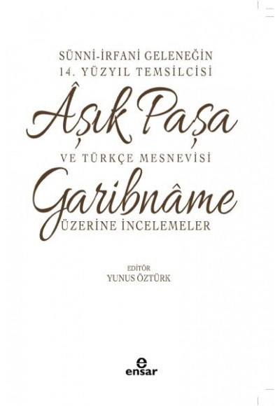 Sünni-İrfani Geleneğin 14. Yüzyıl Temsilcisi Aşık Paşa ve Türkçe Mesnevisi