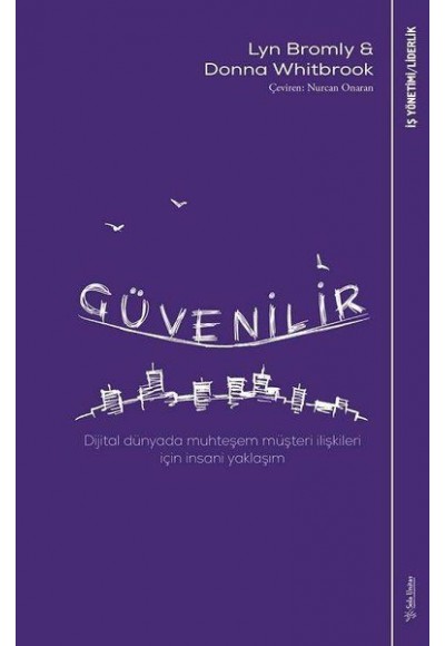 Güvenilir - Dijital Dünyada Muhteşem Müşteri İlişkileri İçin İnsani Yaklaşım