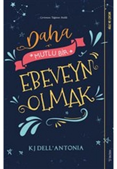 Daha Mutlu Bir Ebeveyn Olmak