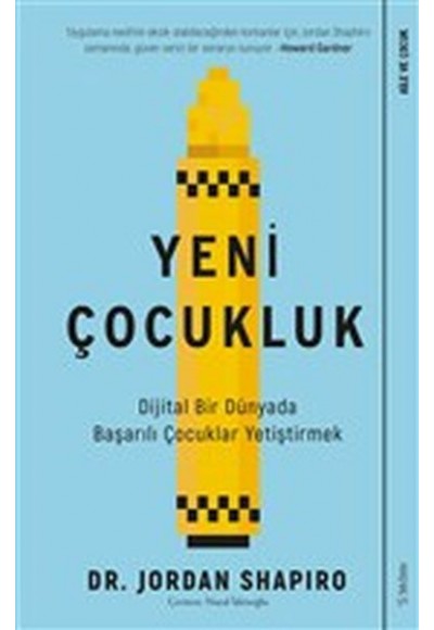 Yeni Çocukluk - Dijital Bir Dünyada Başarılı Çocuklar Yetiştirmek