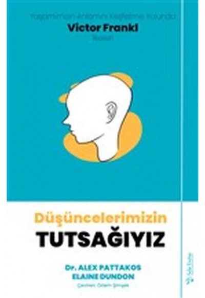 Düşüncelerimizin Tutsağıyız