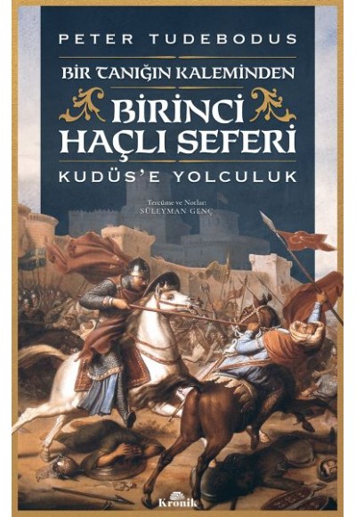 Birinci Haçlı Seferi - Bir Tanığın Kaleminden Kudüs’e Yolculuk