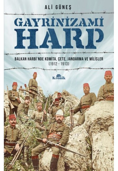Gayrinizami Harp - Balkan Harbi’nde Komita, Çete, Jandarma ve Milisler 1912-1913