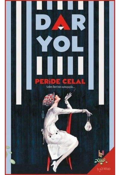 Dar Yol - Selim İleri'nin Sunuşuyla...