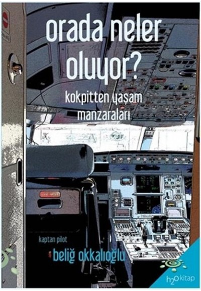 Orada Neler Oluyor? - Kokpitten Yaşam Manzaraları