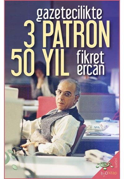 Gazetecilikte 3 Patron 50 Yıl