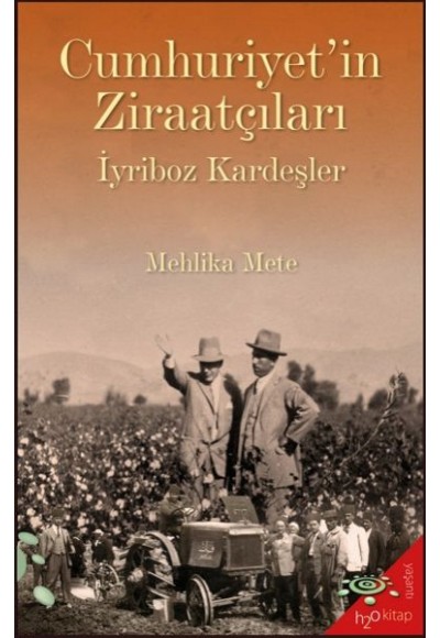 Cumhuriyet’in Ziraatçıları İyriboz Kardeşler