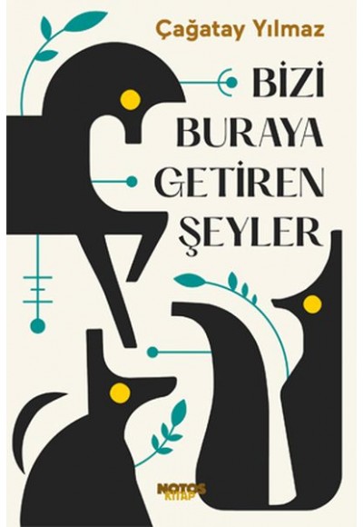 Bizi Buraya Getiren Şeyler