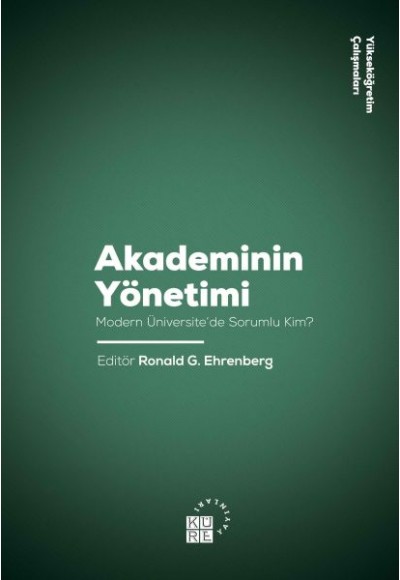 Akademinin Yönetimi - Modern Üniversite'de Sorunlu Kim?