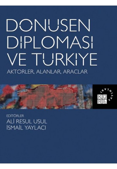 Dönüşen Diplomasi ve Türkiye - Aktörler, Alanlar, Araçlar