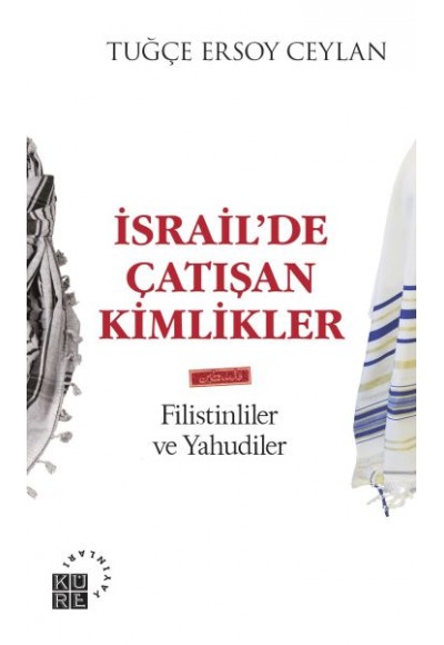 İsrailde Çatışan Kimlikler - Filistinliler ve Yahudiler
