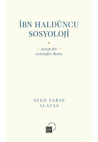 İbn Halduncu Sosyoloji - Kayıp Bir Geleneğin İhyası